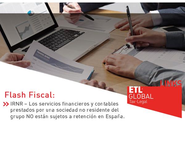 IRNR – Los servicios financieros y contables prestados por una sociedad no residente del grupo NO están sujetos a retención en España