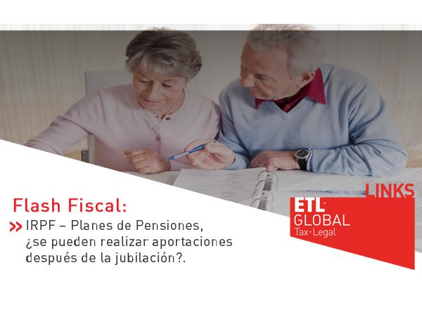 IRPF – Planes de Pensiones, ¿se pueden realizar aportaciones después de la jubilación?