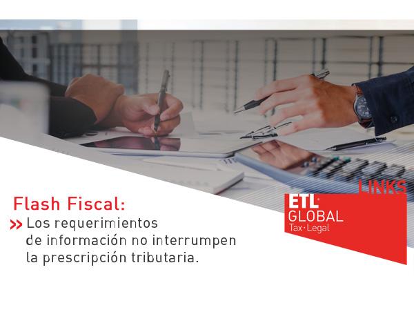 ETL Global LINKS: Los requerimientos de información no interrumpen la prescripción tributaria