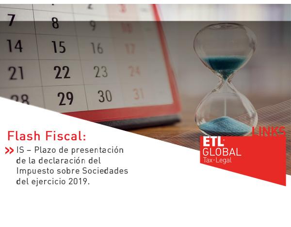 ETL Global LINKS: Plazo de presentación de la declaración del Impuesto sobre Sociedades del ejercicio 2019