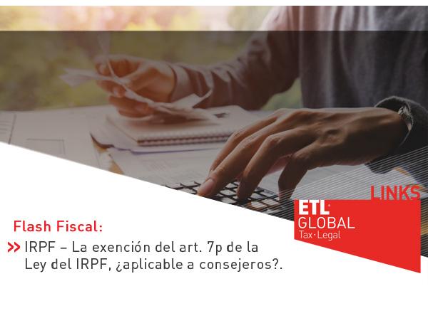 ETL Global LINKS: IRPF – La exención del art. 7p de la Ley del IRPF, ¿aplicable a consejeros?