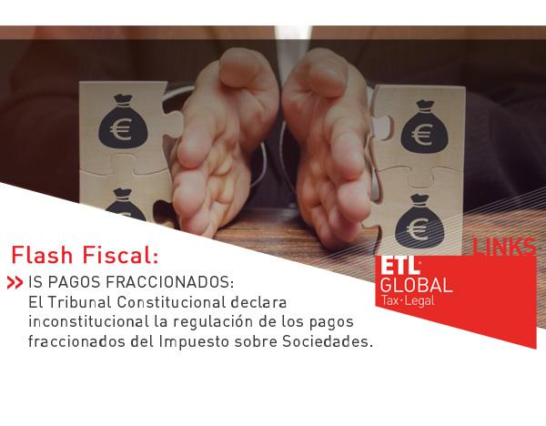 ETL Global LINKS: El Tribunal Constitucional declara inconstitucional la regulación de los pagos fraccionados del Impuesto sobre Sociedades